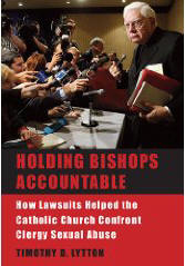 Holding Bishops Accountable: How Lawsuits Helped the Catholic Church Confront Clergy Sexual Abuse